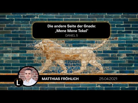 Daniel 5 | Die andere Seite der Gnade: "Mene Mene Tekel" | Matthias Fröhlich