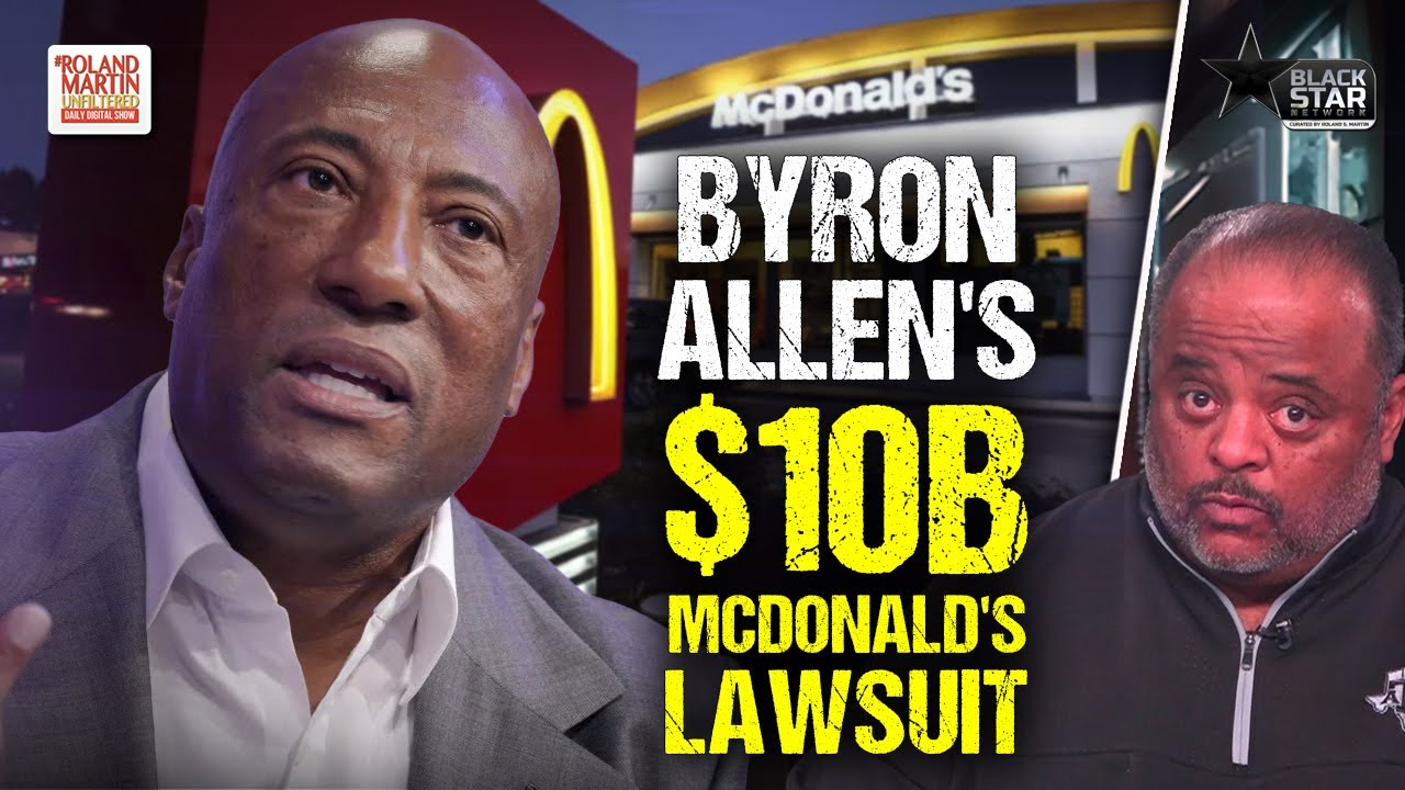 Federal judge allows Byron Allen's McDonald's lawsuit to go to trial | Roland Martin