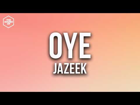 Jazeek - OYE! (Lyric Video)