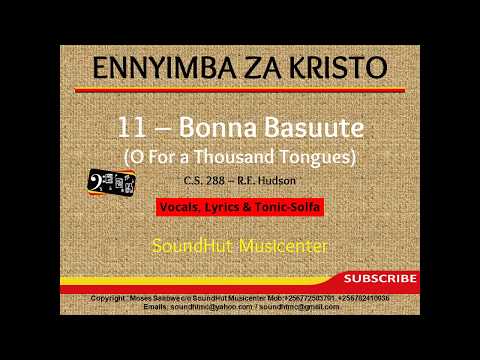 11 Bonna Basuute Mukama - O For a Thousand Tongues (Solfa)
