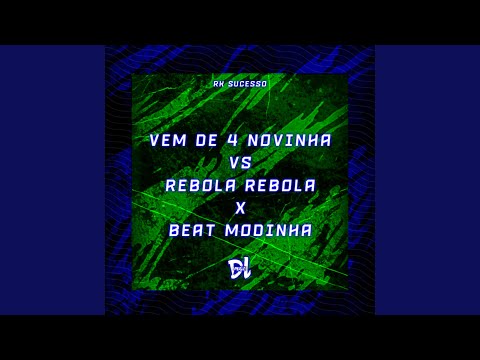 Vem de 4 Novinha Vs Rebola Rebola X Beat Modinha
