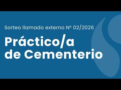 SORTEO LLAMADO EXTERNO PRÁCTICO/A DE CEMENTERIO