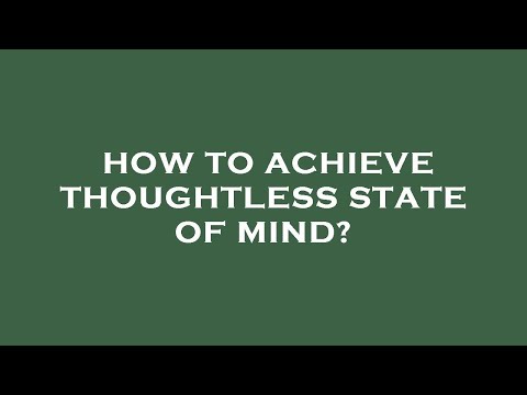 How to achieve thoughtless state of mind?