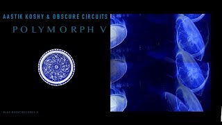 Aastik Koshy x Obscure Circuits - Polymorph IV - ANALOG [ PROMO TEASER ]