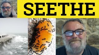🔵 Seethe Meaning - Define Seething - Seethe Examples - Seething Defined - C2 Vocabulary