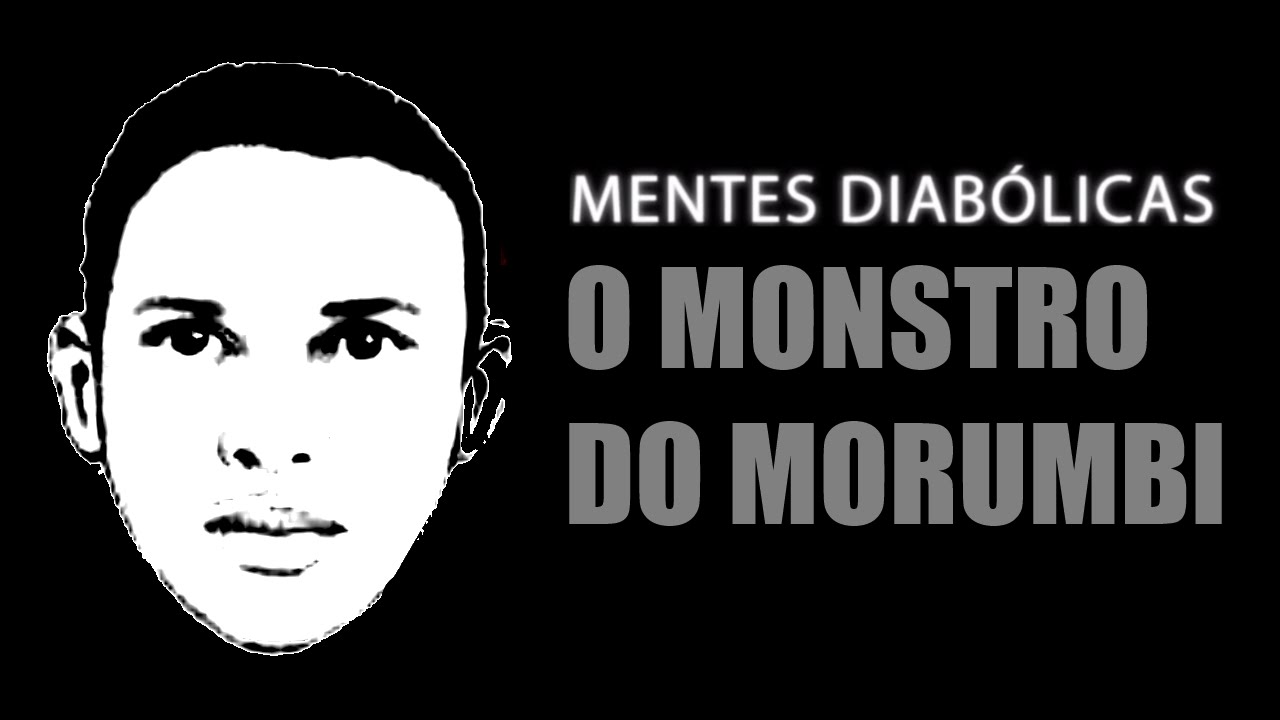 O MONSTRO DO MORUMBI | MENTES DIABÓLICAS