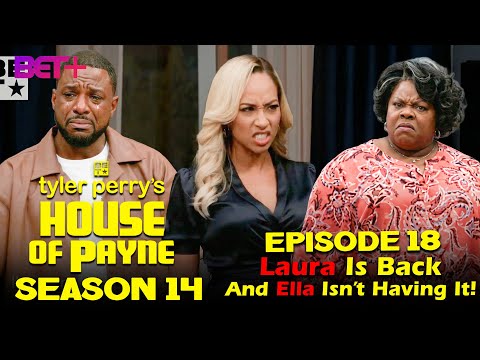 House of Payne Season 14 Episode 18 Laura Is Back - And Ella Isn’t Having It! BET +||  Animenga