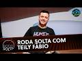 Roda Solta With Teily Fábio The Noite 15 04 26