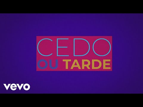 Video thumbnail for Cedo ou Tarde