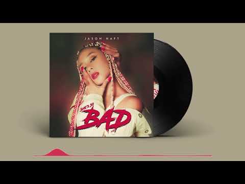Jason Haft - She's So Bad