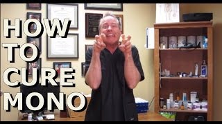 How to Cure Mono - Natural Solutions for Infectious Mononucleosis (Common Sense Medicine)