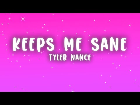 Tyler Nance - Keeps Me Sane (Lyrics)