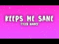 Tyler Nance Keeps Me Sane Lyrics