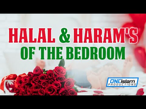HALAL AND HARAM'S OF THE BEDROOM