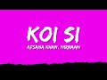 Afsana Khan Nirmaan Koi Si Lyrics