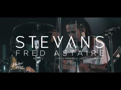 STEVANS - Fred Astaire (Live at Montreux Jazz Festival China)