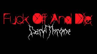 Darkthrone - Fuck Off And Die (F.O.A.D.)