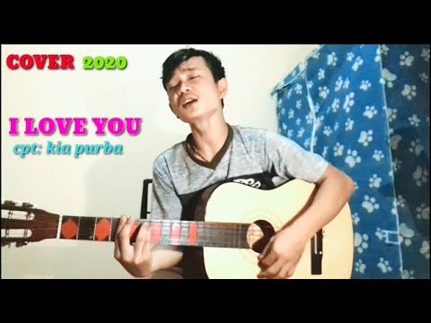 I LOVE YOU | Kia Purba (cover)