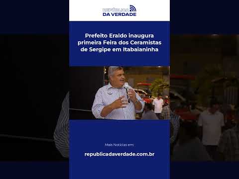 Prefeito Eraldo inaugura primeira Feira dos Ceramistas de Sergipe em Itabaianinha #Shorts