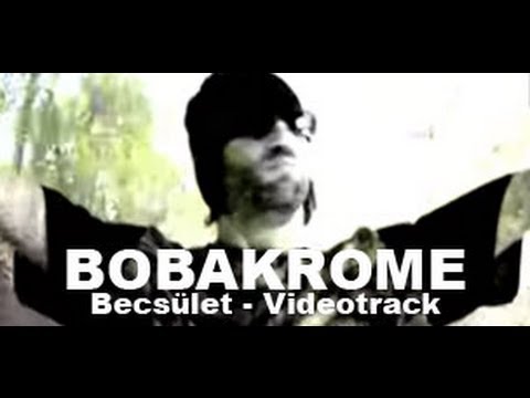 BOBAKROME - BECSÜLET