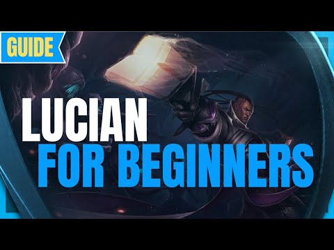 Lucian Guide for Beginners: How to Play Lucian - League of Legends Beginner Guide - Lucian Season 11