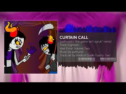 Video thumbnail for Curtain Call (psithurist’s “the game isn’t sgrub” remix)
