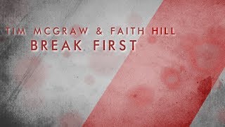 Tim McGraw, Faith Hill - Break First (Lyric Video)