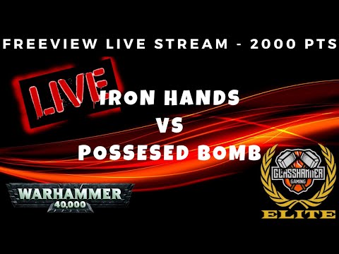 Iron Hands vs Possessed - Freeview Live Stream - Warhammer 40k - 2000pts