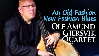 Ole Amund Gjersvik Quartet ~ An Old Fashion New Fashion Blues ~ Bergen Jazzforum