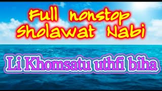 Download lagu FULL NON STOP SHOLAWAT LI KHOMSATUN UTHFI BIHA mp3 Download lagu FULL NON STOP SHOLAWAT LI KHOMSATUN UTHFI BIHA mp3