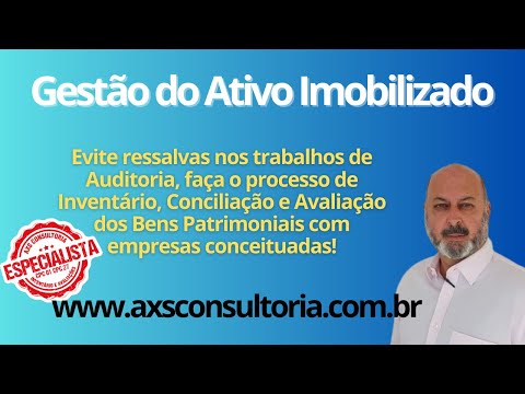 Gestão do Ativo Imobilizado AXS Consultoria Empresarial Avaliação Patrimonial Inventario Patrimonial Controle Patrimonial Controle Ativo