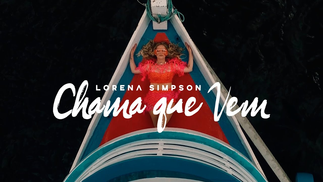 Lorena Simpson - Chama Que Vem - Videoclipe Oficial