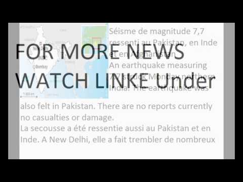 Urgent: a violent earthquake shakes Pakistan , Afghanistan and India