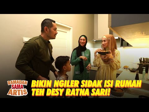 Bikin Ngiler Sidak Isi Rumah Teh Desy Ratnasari | RAMADAN BARENG ARTIS | PART 2