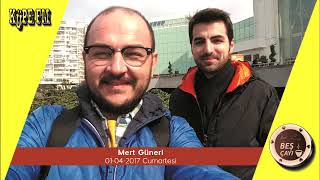 Beş Çayı - Mert Güneri (01-04-2017)