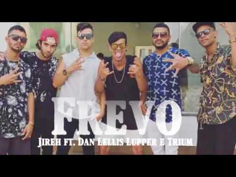 Frevo   Jireh ft Dan Lellis Lupper e Trium Lançamento 2018