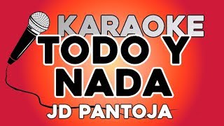 JD Pantoja - Todo y Nada KARAOKE con LETRA