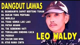 Download lagu LEO WALDY - SEANDAINYA DAPAT BERTEMU TUHAN - Lagu Dangdut Lawas Terbaik - Full Album Original mp3