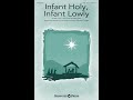INFANT HOLY, INFANT LOWLY (SAB Choir) - arr. Gerald Custer