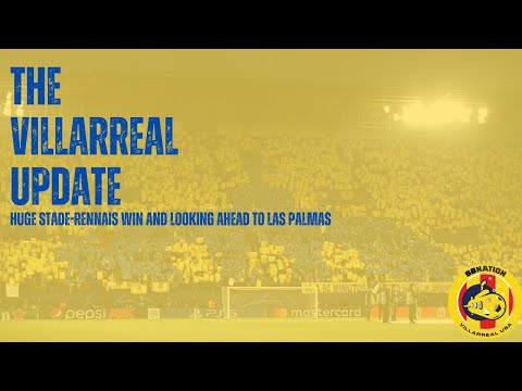 Villarreal secure statement Stade-Rennais win, plus Las Palmas preview