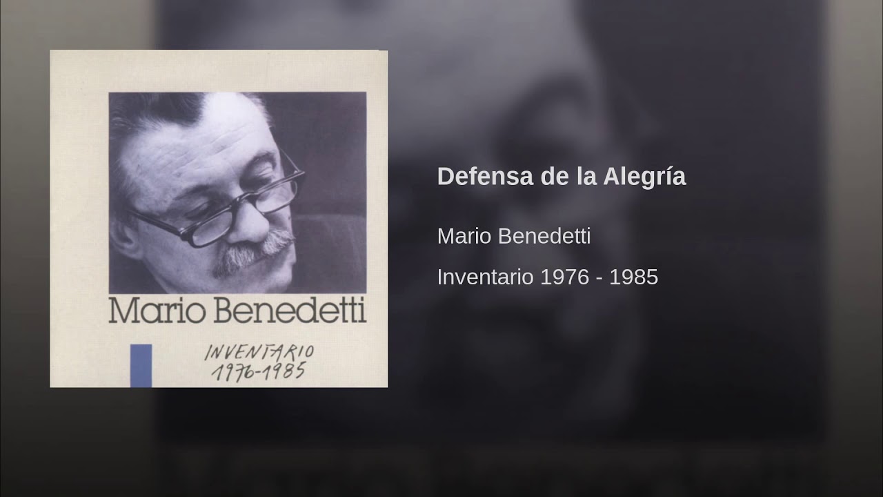 Defensa de la Alegría - Mario Benedetti
