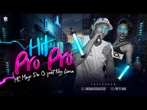 MC MAGO DA CS FEAT. NEY LIMA - HIT DO PRO PRO - REMIX BREGA FUNK