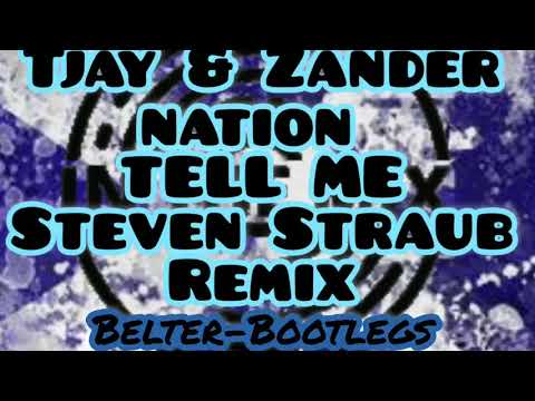 T-Jay & Zander nation TELL ME (Steven Straub Remix)🔥👊🔥👊🔥👊🔥👊👊🔥👊🔥
