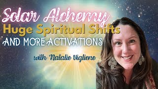 Solar Alchemy, Cosmic Activations, Spiritual Transformations &amp; The Divine Comet Messenger