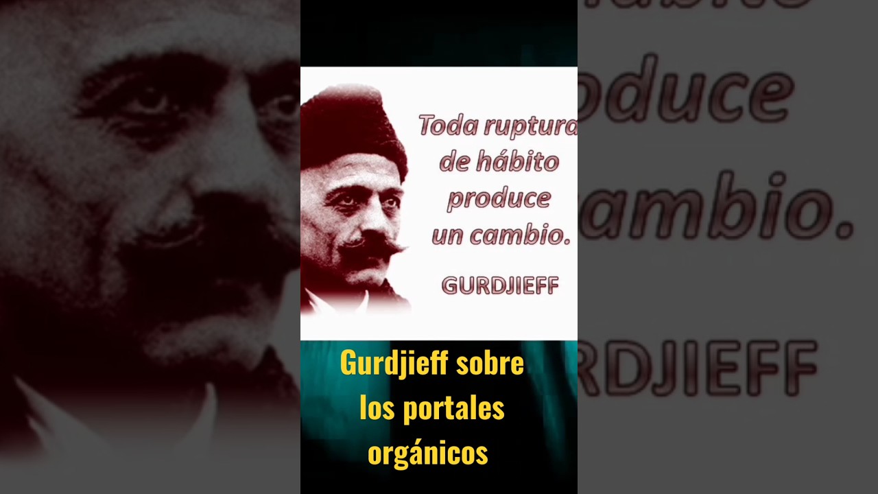 Gurdjieff sobre los portales orgánicos/humanos vacíos