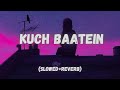Kuch Baatein Song Payal Dev Jubin Nautiyal Slowed Reverb Bollywood Music Vibe Channel