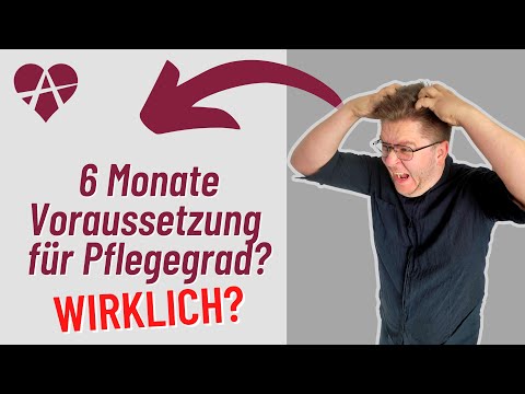 ❤️ Dauer von 6 Monaten Voraussetzung für Pflegegrad? Definition: Dauerhaftigkeit-