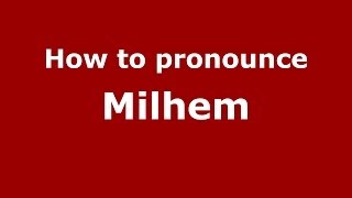 How to pronounce Milhem