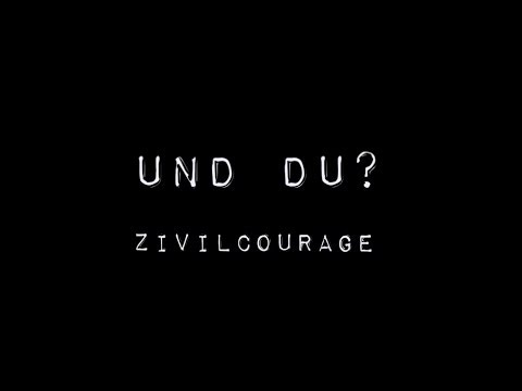 Und Du? - Zivilcourage