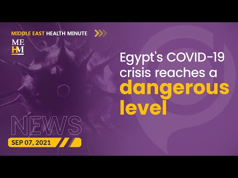 Egypt's COVID-19 Crisis Reaches a Dangerous Level, and More